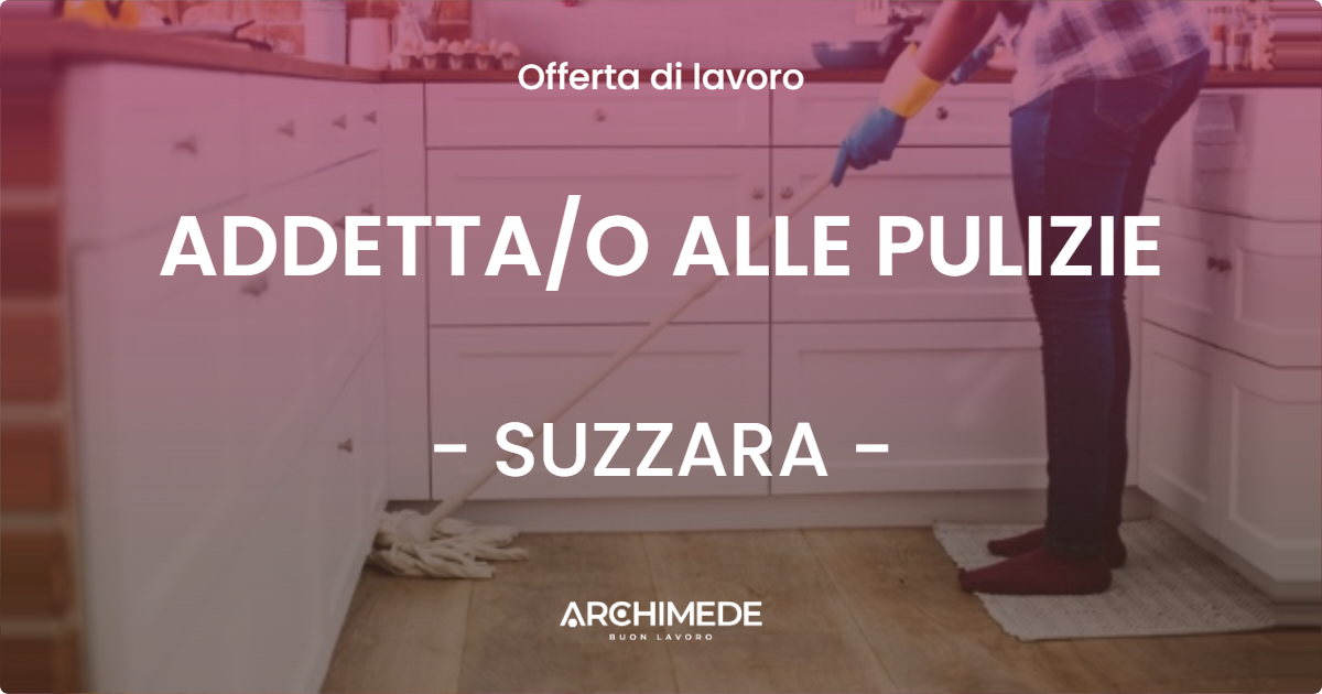 OFFERTA LAVORO - ADDETTA/O ALLE PULIZIE - SUZZARA (MN)