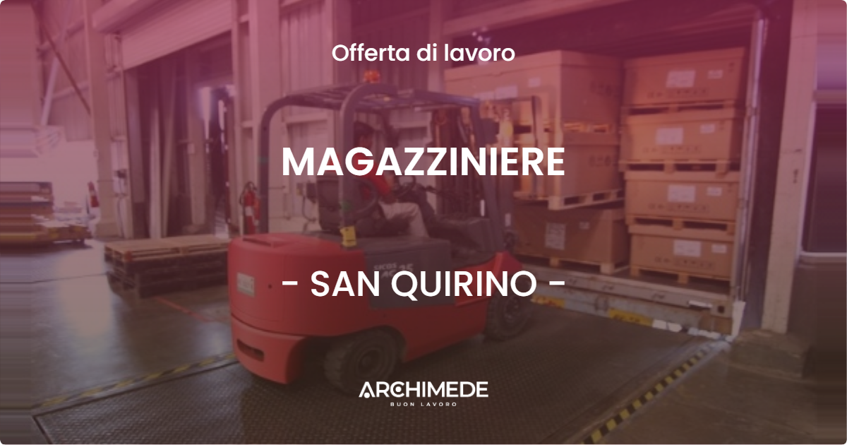 OFFERTA LAVORO - MAGAZZINIERE - SAN QUIRINO