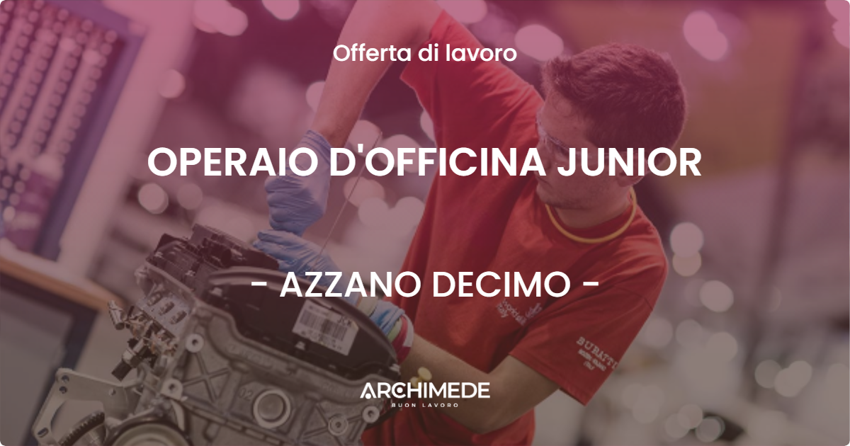 OFFERTA LAVORO - OPERAIO D'OFFICINA JUNIOR - AZZANO DECIMO