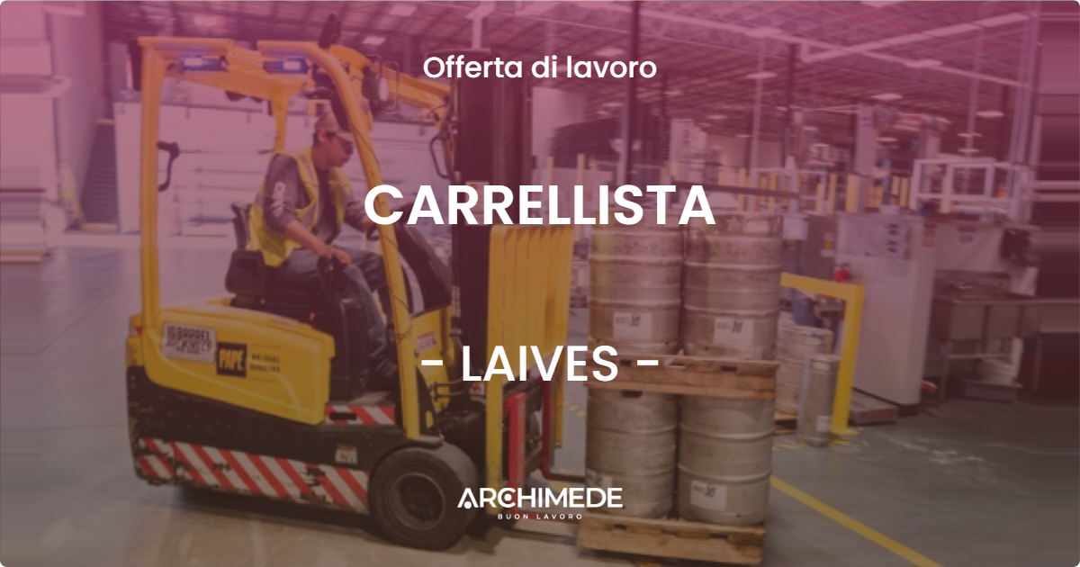 OFFERTA LAVORO - CARRELLISTA - LAIVES