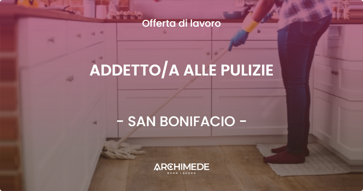 OFFERTA LAVORO - ADDETTOA ALLE PULIZIE - SAN BONIFACIO