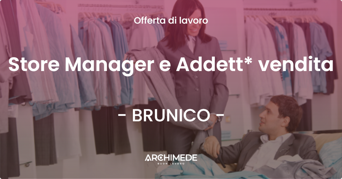 OFFERTA LAVORO - Store Manager e Addett* vendita - BRUNICO