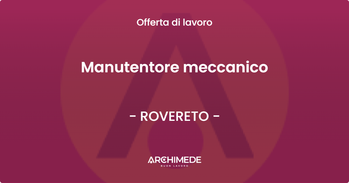 OFFERTA LAVORO - Manutentore meccanico - ROVERETO