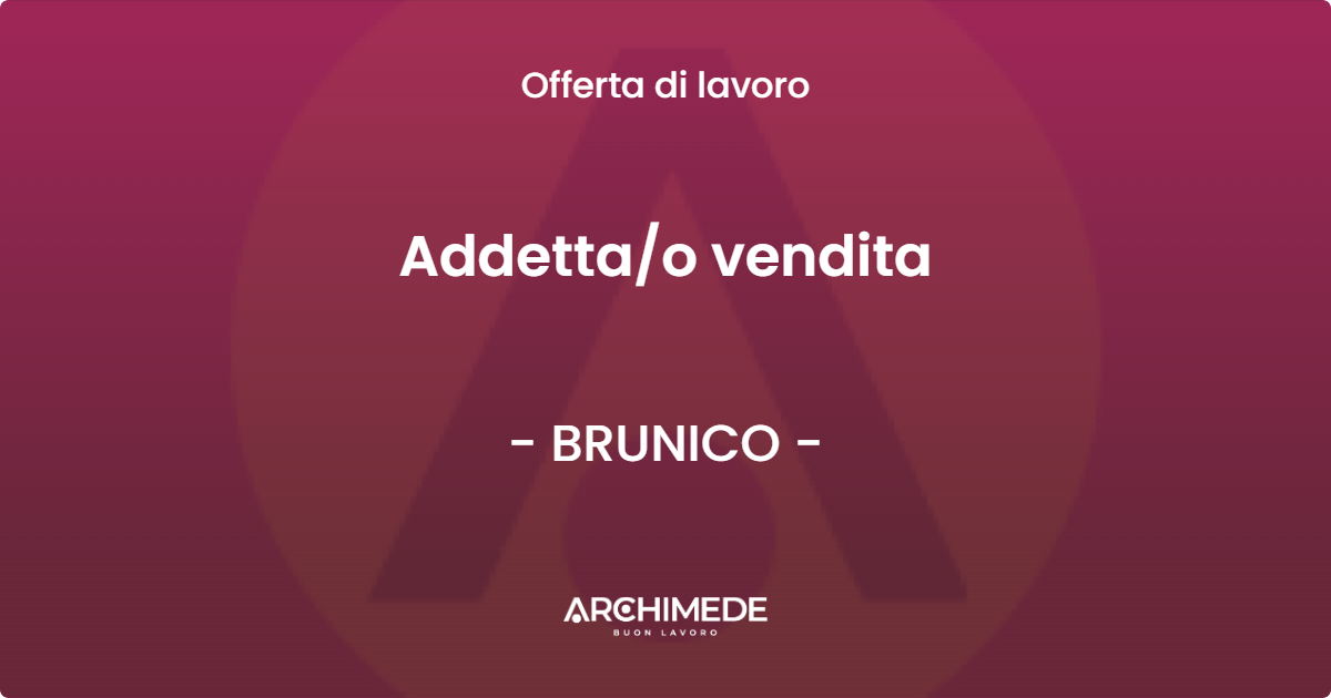 OFFERTA LAVORO - Addettao vendita - BRUNICO