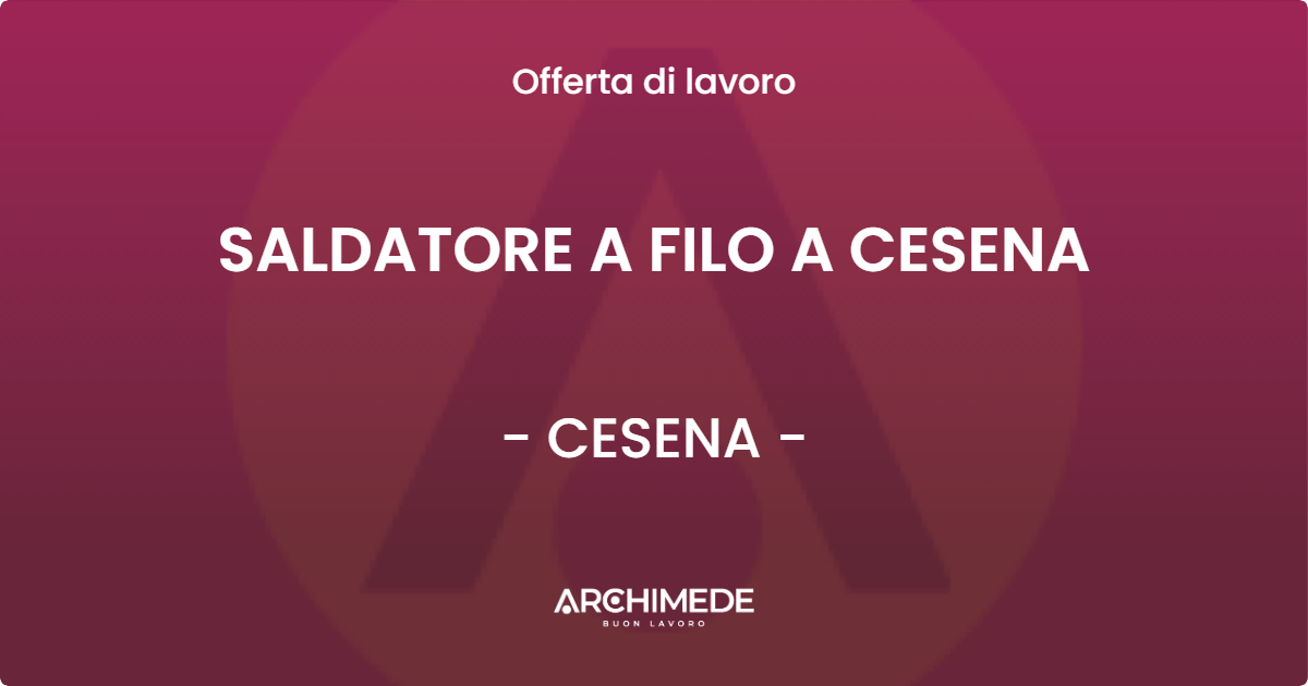 OFFERTA LAVORO - SALDATORE A FILO A CESENA - CESENA