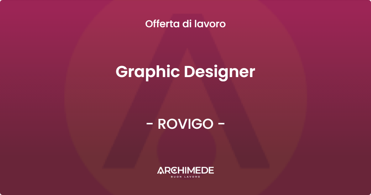 OFFERTA LAVORO - Graphic Designer - ROVIGO