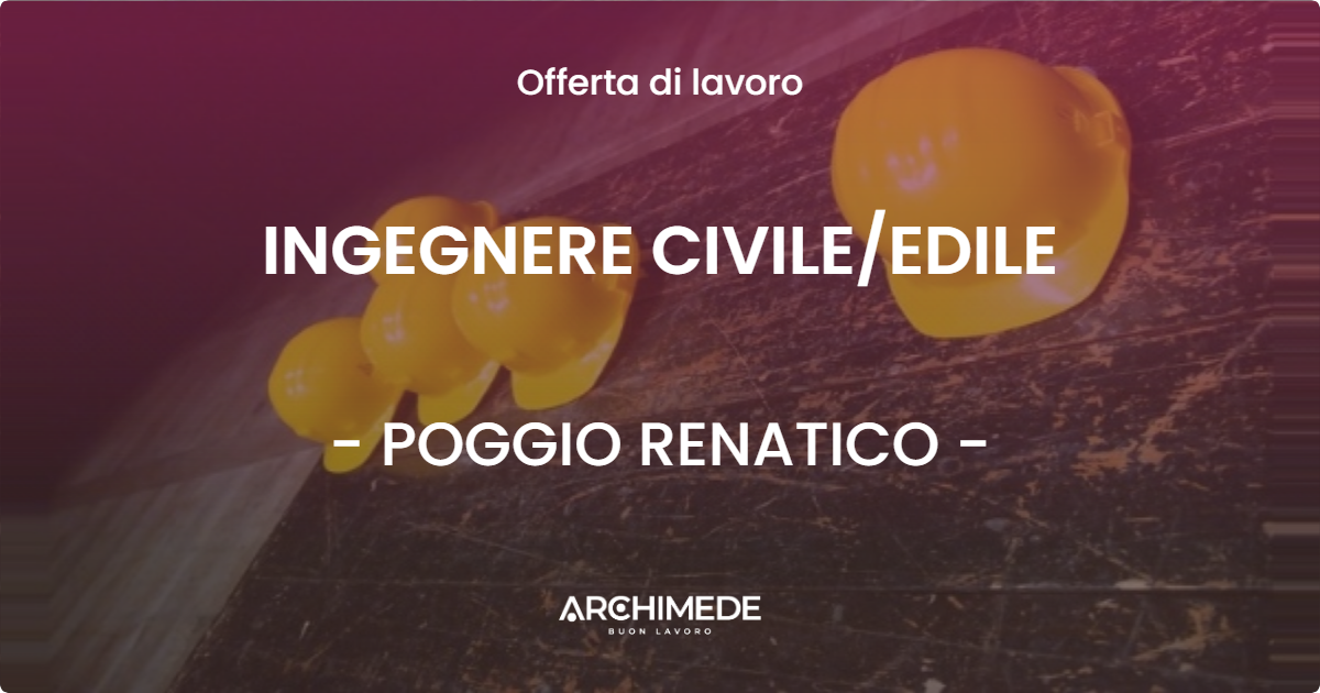 OFFERTA LAVORO - INGEGNERE CIVILEEDILE - POGGIO RENATICO