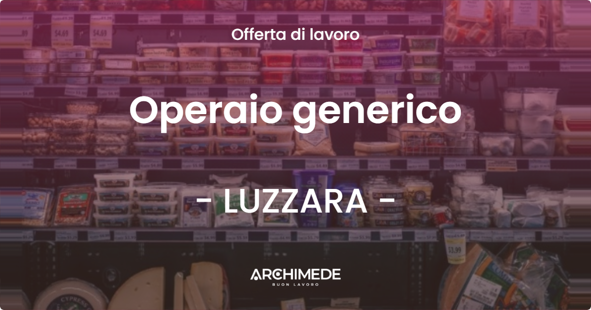 OFFERTA LAVORO - Operaio generico - LUZZARA