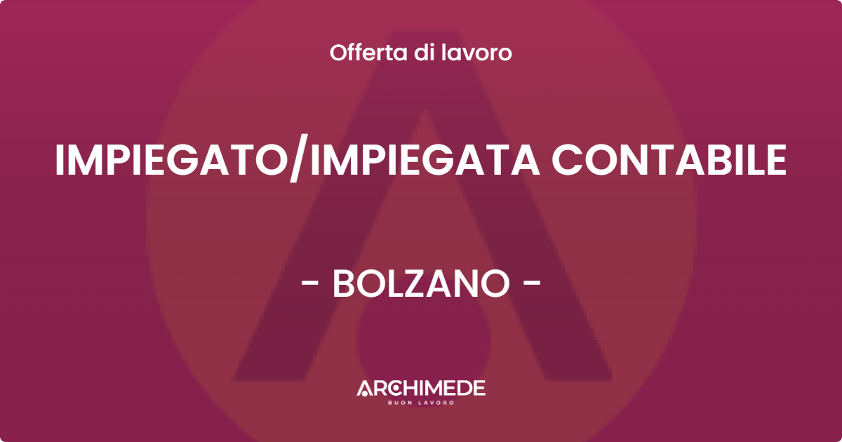OFFERTA LAVORO - IMPIEGATOIMPIEGATA CONTABILE - BOLZANO
