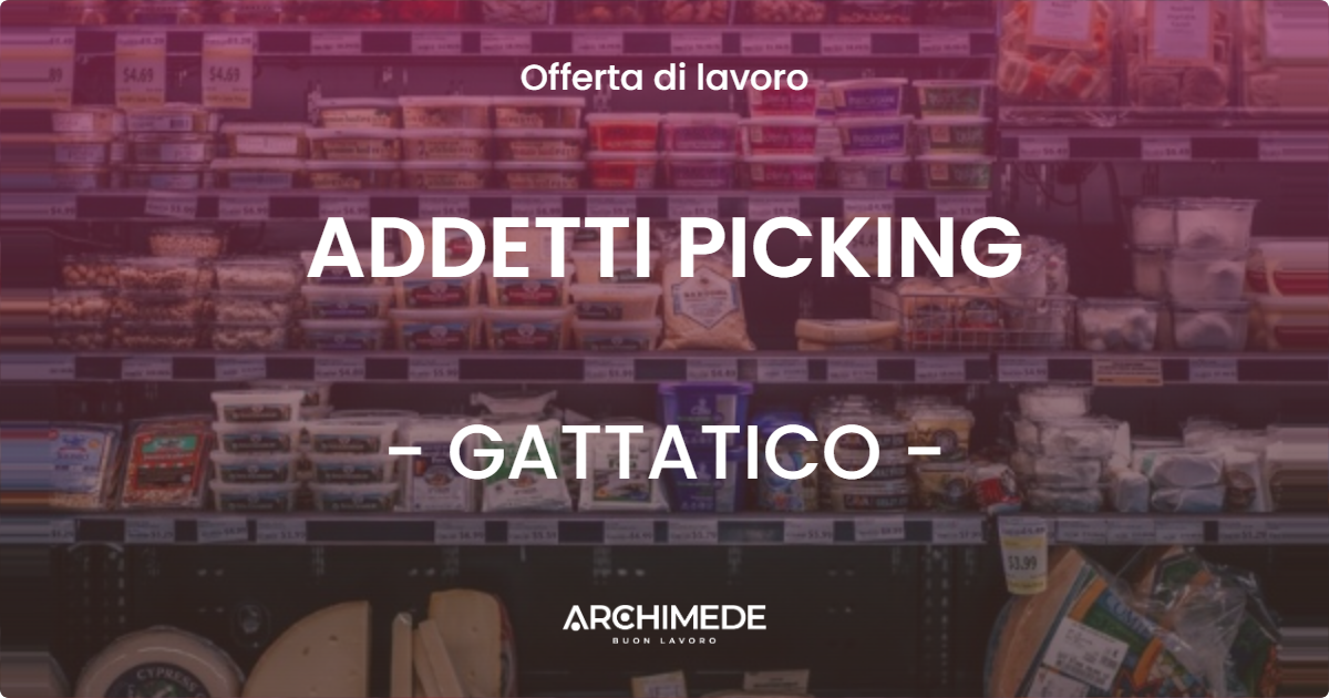 OFFERTA LAVORO - ADDETTI PICKING - GATTATICO (RE)