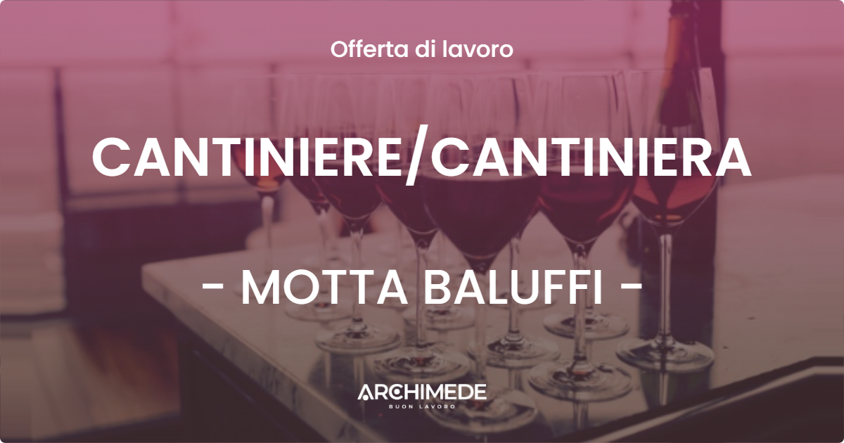 OFFERTA LAVORO - CANTINIERE/CANTINIERA - MOTTA BALUFFI (CR)