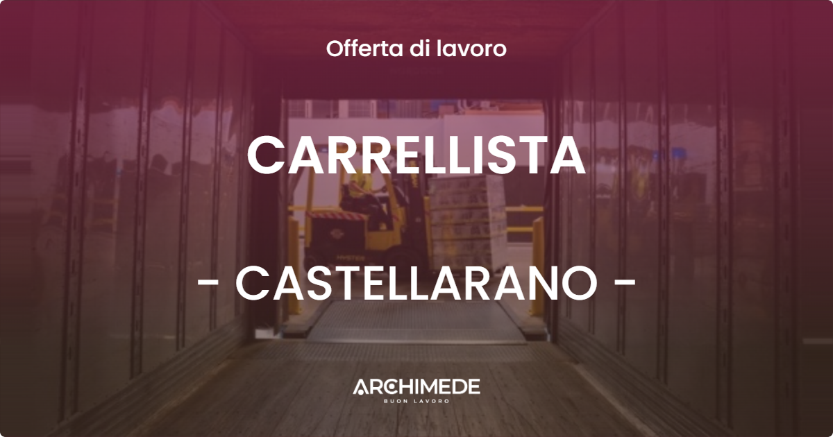 OFFERTA LAVORO - CARRELLISTA - CASTELLARANO