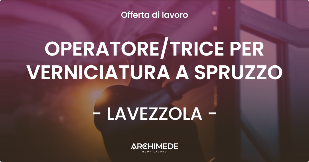 OFFERTA LAVORO - OPERATORETRICE PER VERNICIATURA A SPRUZZO - LAVEZZOLA
