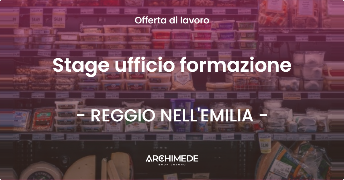 OFFERTA LAVORO - Stage ufficio formazione - REGGIO NELL'EMILIA