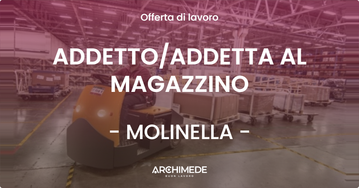 OFFERTA LAVORO - ADDETTOADDETTA AL MAGAZZINO - MOLINELLA
